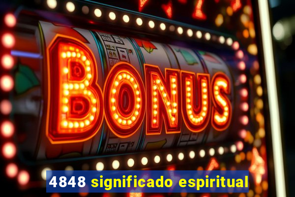 4848 significado espiritual